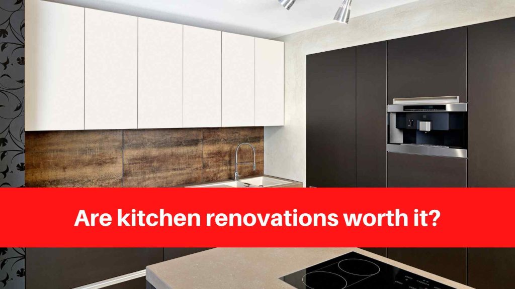 Are kitchen renovations worth it