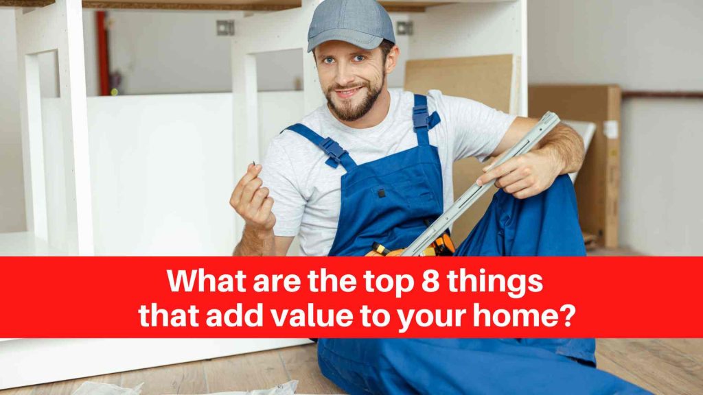 What are the top 8 things that add value to your home