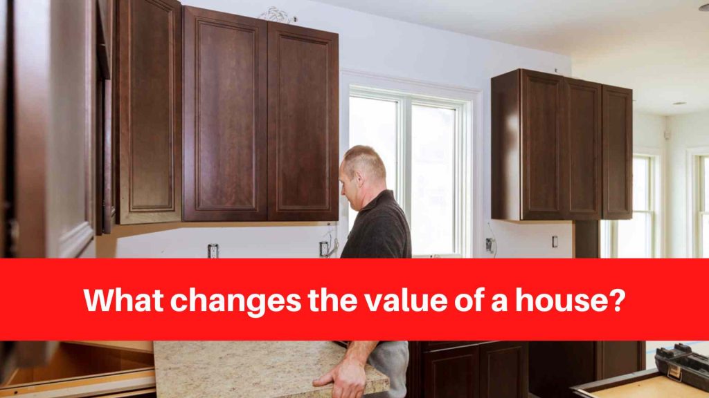 What changes the value of a house