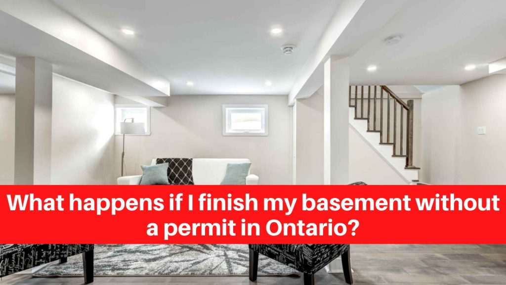 What happens if I finish my basement without a permit in Ontario