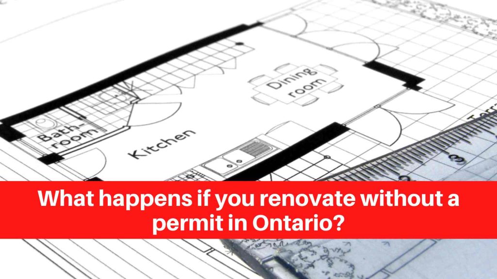 What happens if you renovate without a permit in Ontario