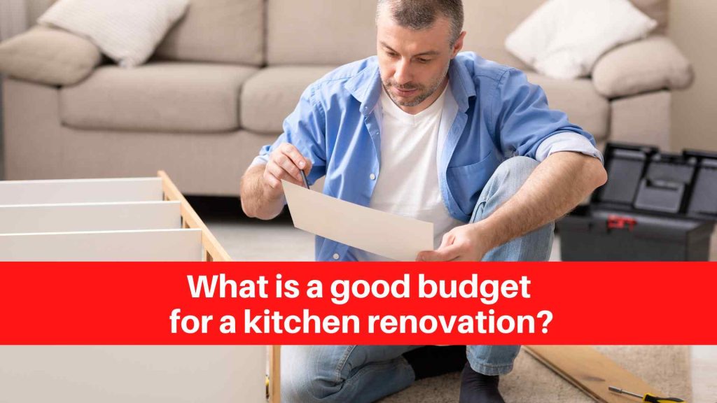 What is a good budget for a kitchen renovation