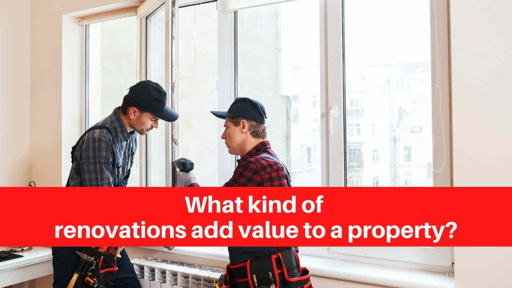 What kind of renovations add value to a property