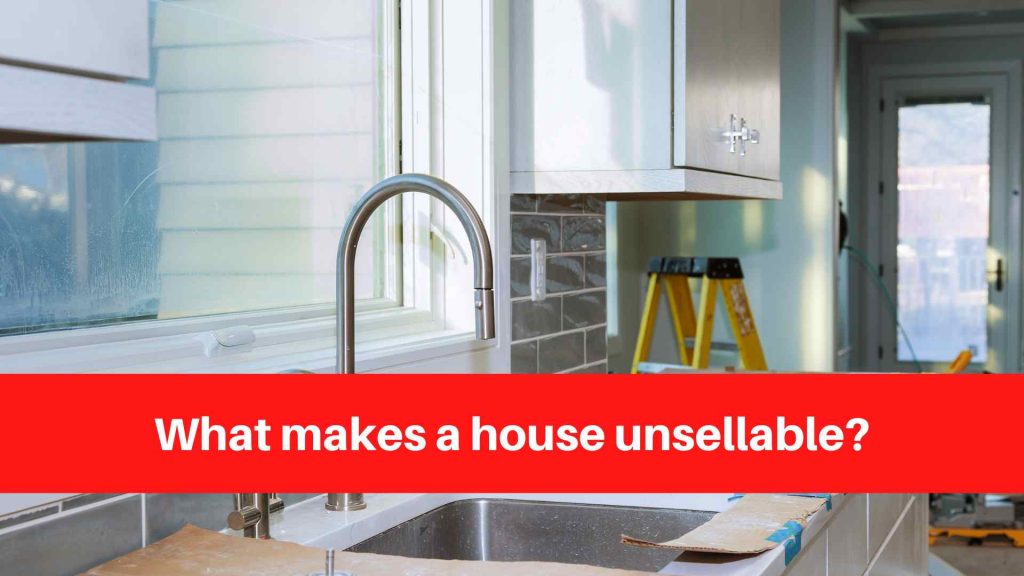 What makes a house unsellable