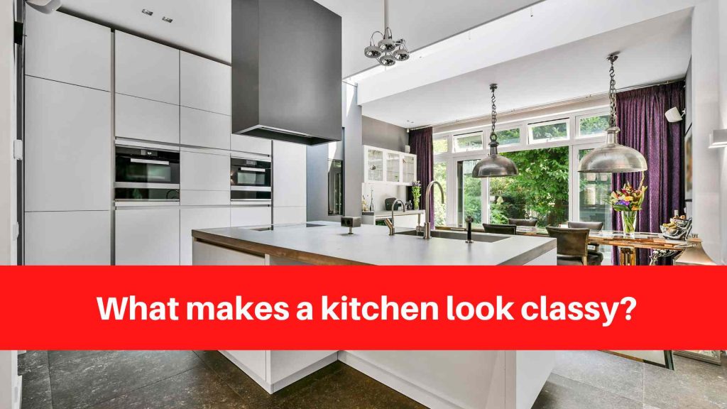 What makes a kitchen look classy