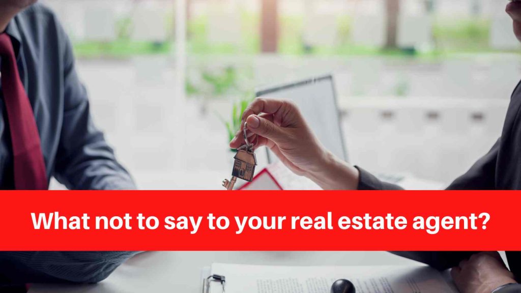 What not to say to your real estate agent