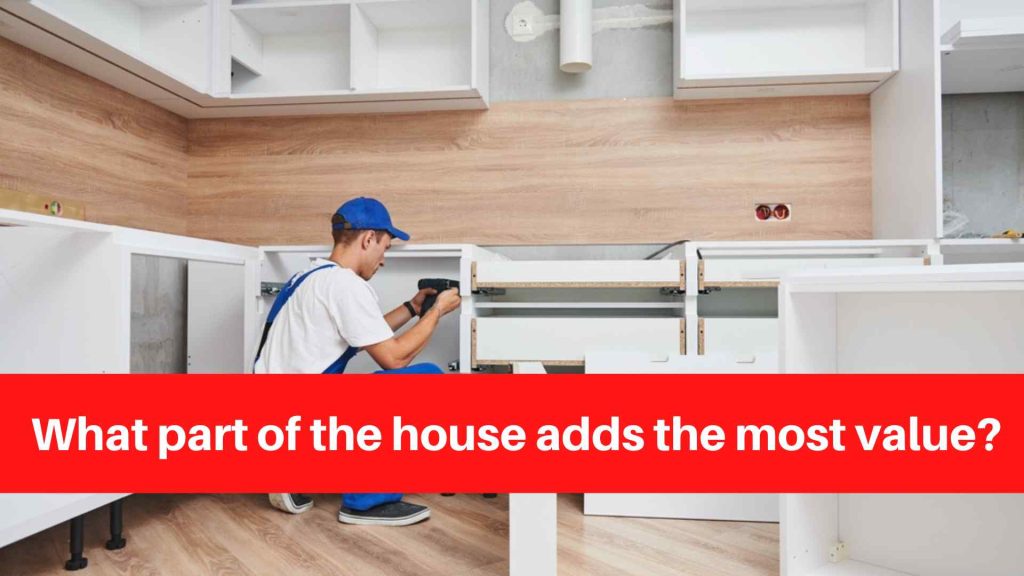 What part of the house adds the most value