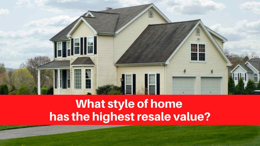 What style of home has the highest resale value