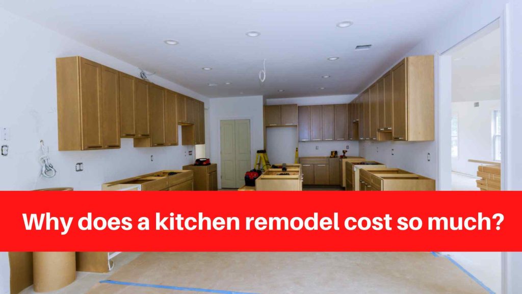 Why does a kitchen remodel cost so much